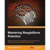 Mastering BeagleBone Robotics - Paperback