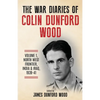 The War Diaries of Colin Dunford Wood, Volume 1: North-West Frontier, India & Iraq, 1939-41 - Paperback