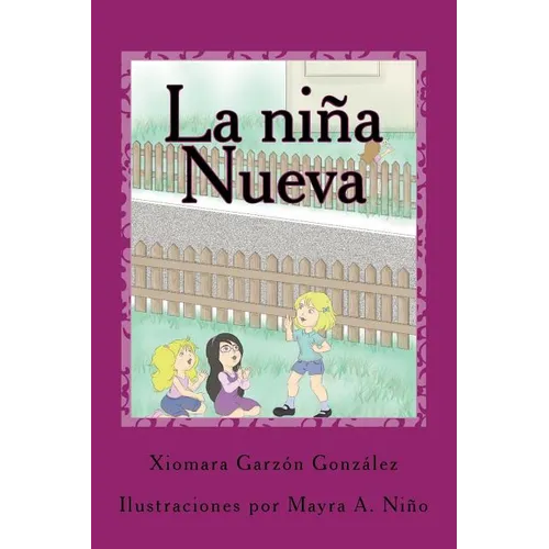 La niña nueva: Todo era maravilloso hasta que una niña llegó para cambiarlo - Paperback