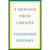 A Message from Ukraine: Speeches, 2019-2022 - Hardcover