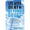Life After Death Beyond Doubt: How my Spirit Guide gave me factual evidence of my previous life on earth - Paperback