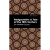 Redgauntlet: A Tale of the Eighteenth Century - Paperback
