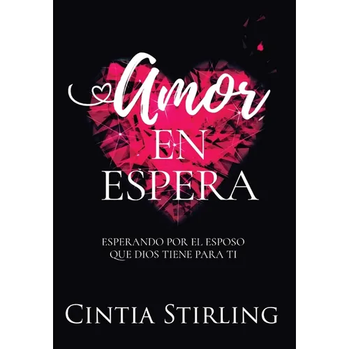 Amor en Espera: Esperando por el Esposo que Dios tiene para Ti - Hardcover