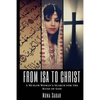 From Isa to Christ: A Muslim Woman's Search for the Hand of God - Paperback