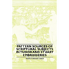 Pattern Sources Of Scriptural Subjects In Tudor And Stuart Embroideries - Paperback