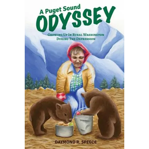 A Puget Sound Odyssey: Growing Up in Rural Washington During The Depression - Paperback