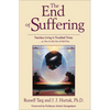 The End of Suffering: Fearless Living in Troubled Times . . Or, How to Get Out of Hell Free - Paperback