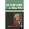 The Theatre Career of Thomas Arne - Paperback