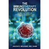 The Immunotherapy Revolution: The Best New Hope For Saving Cancer Patients' Lives - Paperback