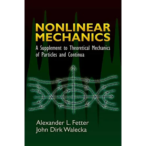 Nonlinear Mechanics: A Supplement to Theoretical Mechanics of Particles and Continua - Paperback