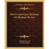 How I Came Upon The Book Of Abraham The Jew - Paperback