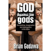 God Against the gods: Storytelling, Imagination and Apologetics in the Bible - Paperback