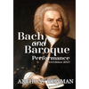 Bach and Baroque: European Source Materials from the Baroque and Early Classical Periods With Special Emphasis on the Music of J.S. Bach - Paperback