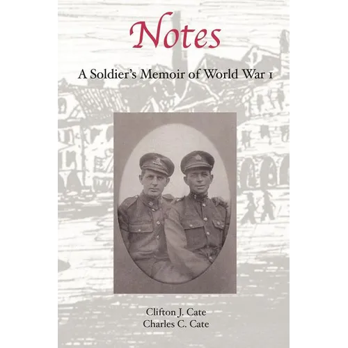 Notes: A Soldier's Memoir of World War 1 - Paperback