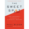 The Sweet Spot: The Pleasures of Suffering and the Search for Meaning - Hardcover