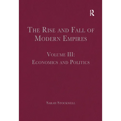 The Rise and Fall of Modern Empires, Volume III: Economics and Politics - Paperback