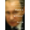 Russia Without Putin: Money, Power and the Myths of the New Cold War - Paperback