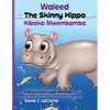 Waleed the Skinny Hippo Kiboko Mwembamba: A Bilingual Fable in English and Swahili - Paperback