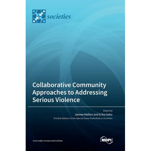 Collaborative Community Approaches to Addressing Serious Violence - Hardcover