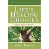 Life's Healing Choices Small Group Study: Freedom from Your Hurts, Hang-Ups, and Habits - Paperback