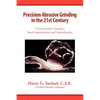 Precision Abrasive Grinding in the 21st Century - Paperback