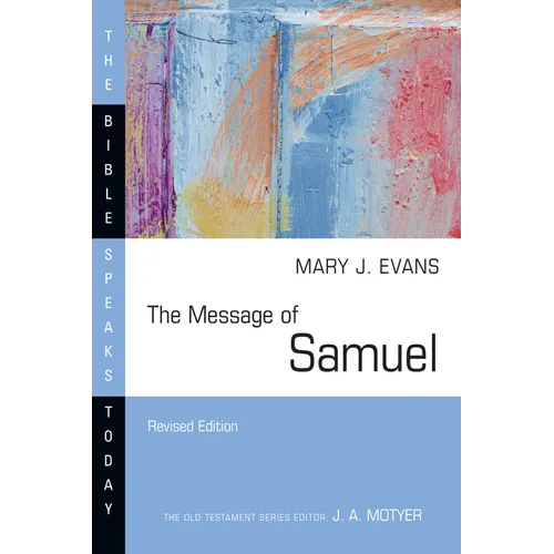 The Message of Samuel: Personalities, Potential, Politics and Power - Paperback