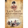 Lady Sale's Afghanistan: an Indomitable Victorian Lady's Account of the Retreat from Kabul During the First Afghan War - Paperback