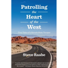 Patrolling the Heart of the West: True Tales of a Nevada State Trooper - Paperback