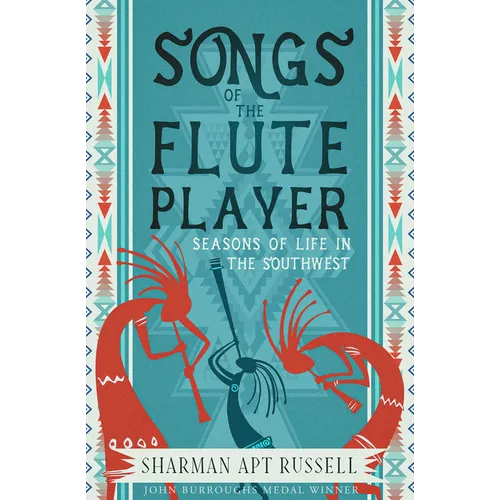 Songs of the Fluteplayer: Seasons of Life in the Southwest - Paperback
