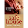 Safe House: How Emotional Safety Is the Key to Raising Kids Who Live, Love, and Lead Well - Paperback