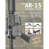 The AR-15 Assembly Guide: How to Build and Service the AR-15 Rifle - Paperback