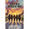 Girls in a World at War - Hardcover