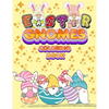 Easter Gnomes Coloring Book: Easter Gift Coloring Book With Funny and Cute Gnomes, Unique Designs for Kids And Toddlers, Eggs, Chickens And Easter Bas - Paperback