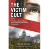 The Victim Cult: How the culture of blame hurts everyone and wrecks civilizations - Paperback
