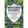 How to Drive Efficiently: Tactics anyone can use to drive safely, save fuel, reduce wear & tear on your car - Paperback