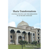 Sharia Transformations: Cultural Politics and the Rebranding of an Islamic Judiciary - Hardcover