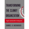 Transforming the Clunky Organization: Pragmatic Leadership Skills for Breaking Inertia - Paperback
