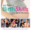 Juju Sundin's Birth Skills: Proven Pain-Management Techniques for Your Labour and Birth - Paperback