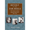 Revolt of the Tar Heels: The North Carolina Populist Movement, 1890-1901 - Paperback