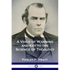 A Voice of Warning and Key to the Science of Theology - Paperback