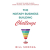 The Notary Business Building Challenge: 90 Days to More Clients, More Income, and More Confidence - Paperback