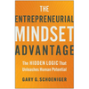 The Entrepreneurial Mindset Advantage: The Hidden Logic That Unleashes Human Potential - Hardcover