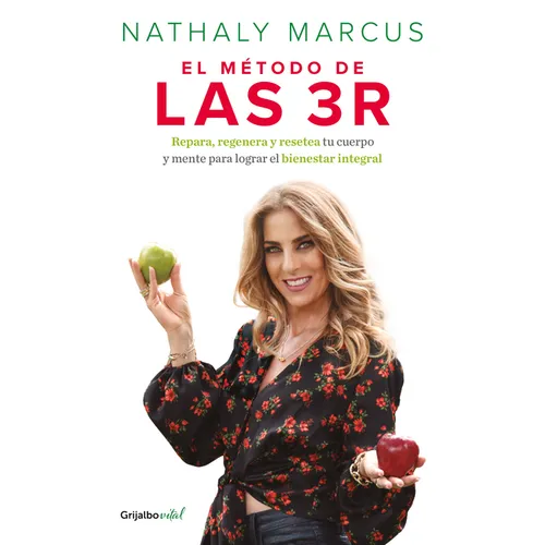 El Método de Las 3 R. Repara, Regenera Y Resetea Tu Cuerpo Y Mente Para Lograr El Bienestar Integral / The Triple R Method - Paperback