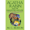 Agatha Raisin and the Haunted House: An Agatha Raisin Mystery - Paperback