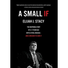 A Small If: The Inspiring Story of a 17-Year-Old with a Fatal Disease-and a Mission to Cure It - Hardcover
