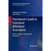 Practitioner's Guide to Functional Behavioral Assessment: Process, Purpose, Planning, and Prevention - Paperback