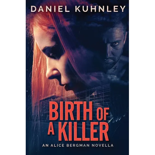 Birth Of A Killer: An Alice Bergman Novella - Paperback