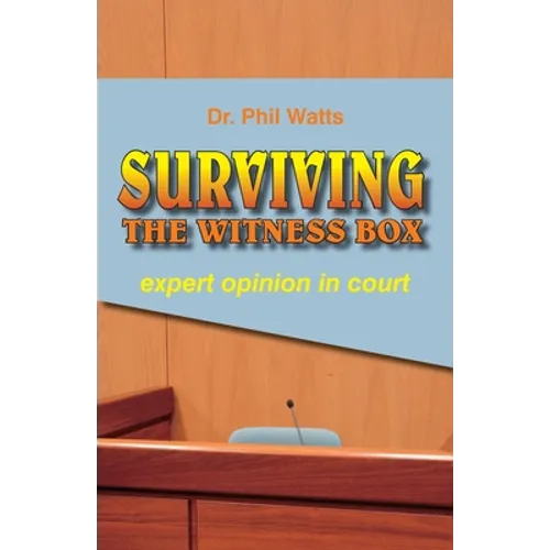 Surviving the Witness Box: expert opinion in court - Paperback