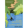 Scary Monsters and Super Creeps: In Search of the World's Most Hideous Beasts - Paperback