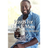 Prayers For Black Men At Work, Office, Home, And Business - Paperback